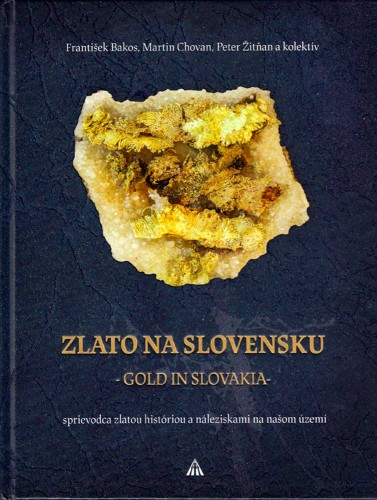 Zlato na Slovensku / Gold in Slovakia, F. Bakos, M. Chovan & P. Zitnan